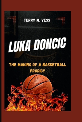 Luka Doncic: The Making Of A Basketball Prodigy            Book Cover