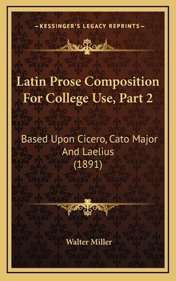Latin Prose Composition For College Use, Part 2... 1169071198 Book Cover