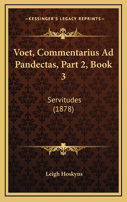 Voet, Commentarius Ad Pandectas, Part 2, Book 3... 1168980844 Book Cover