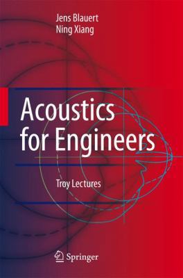 Acoustics for Engineers: Troy Lectures 3540763465 Book Cover