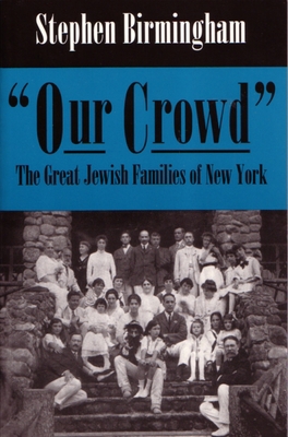 Our Crowd: The Great Jewish Families of New York 0815604114 Book Cover