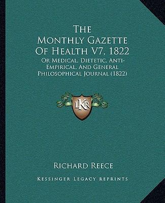 The Monthly Gazette Of Health V7, 1822: Or Medi... 1165612208 Book Cover