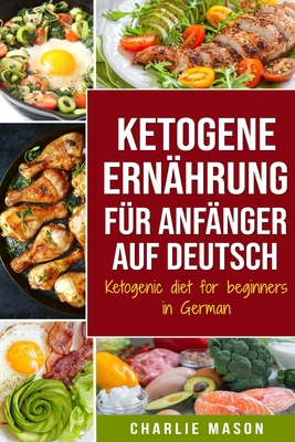 Ketogene Ernährung für Anfänger auf Deutsch/ Ke... [German] B085RNKX6V Book Cover