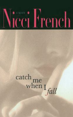 Catch Me When I Fall 1511364939 Book Cover