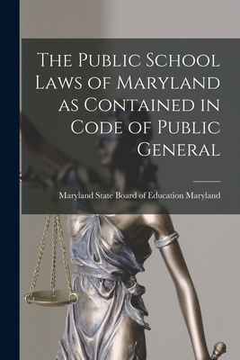 The Public School Laws of Maryland as Contained... 1018247750 Book Cover