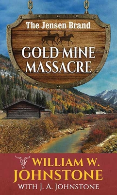 Gold Mine Massacre: The Jensen Brand [Large Print] 1643589482 Book Cover