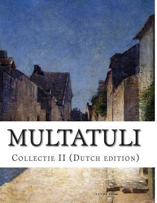 Multatuli, Collectie II (Dutch edition) [Dutch] 1499604645 Book Cover