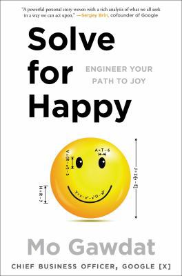 Solve for Happy: Engineer Your Path to Joy 1501157558 Book Cover