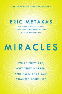 Miracles: What They Are, Why They Happen, and H... 0525954422 Book Cover