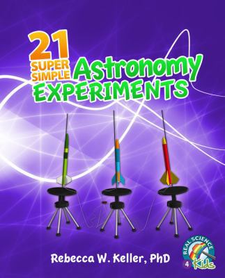 21 Super Simple Astronomy Experiments 1936114283 Book Cover