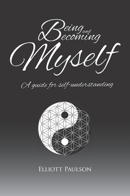 Being and Becoming Myself: A Guide for Self-Und... B08SSK1NYF Book Cover