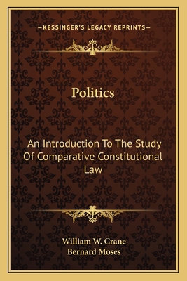 Politics: An Introduction To The Study Of Compa... 1163615587 Book Cover