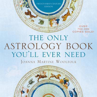 The Only Astrology Book You'll Ever Need 1589796535 Book Cover