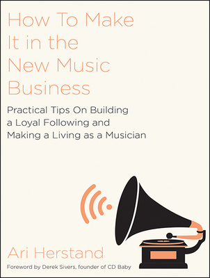 How to Make It in the New Music Business: Pract... 1681683342 Book Cover