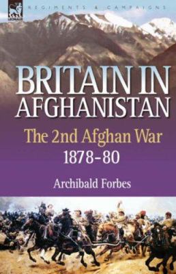 Britain in Afghanistan 2: The Second Afghan War... 1846773067 Book Cover