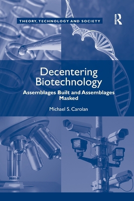Decentering Biotechnology: Assemblages Built an... 0367602563 Book Cover