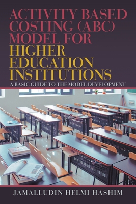 Activity Based Costing (Abc) Model for Higher E... 1543745865 Book Cover