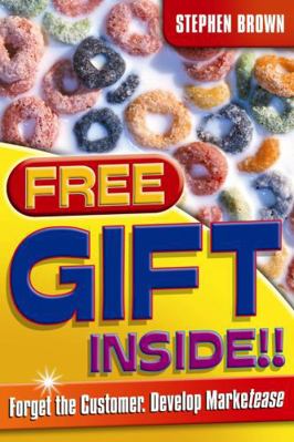 Free Gift Inside!!: Forget the Customer. Develo... 1841125466 Book Cover