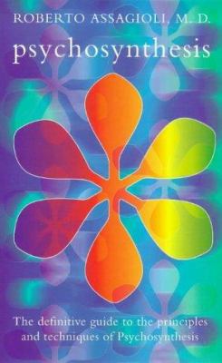 Psychosynthesis: A Manual of Principles and Tec... 1855382881 Book Cover