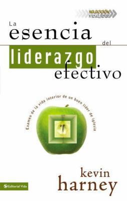 La esencia del liderazgo efectivo: Examen de la... [Spanish] 0829753648 Book Cover