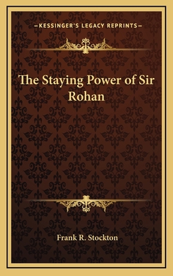 The Staying Power of Sir Rohan 1168659523 Book Cover