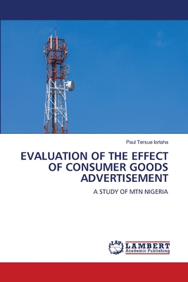 Evaluation of the Effect of Consumer Goods Adve... 6208170125 Book Cover