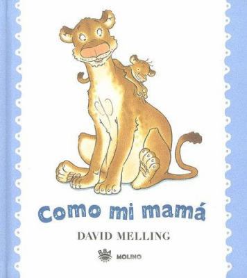 Como Mi Mama = Just Like My Mom [Spanish] 847871779X Book Cover