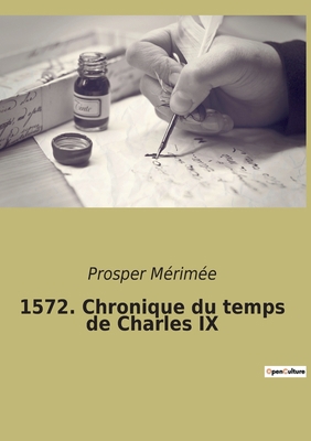 1572. Chronique du temps de Charles IX [French] 2382743948 Book Cover