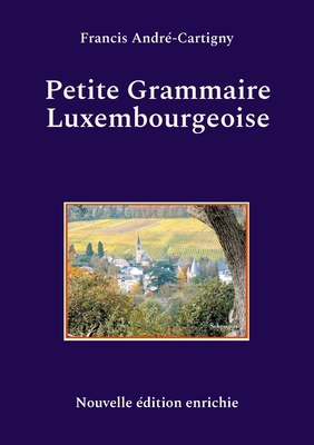 Petite Grammaire Luxembourgeoise [French] 2322501336 Book Cover