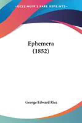 Ephemera (1852) 0548576769 Book Cover
