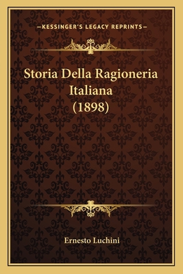 Storia Della Ragioneria Italiana (1898) [Italian] 1166783065 Book Cover