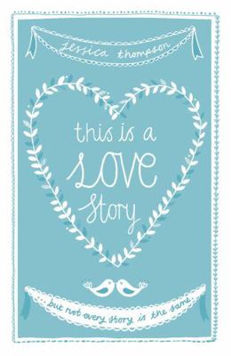 This Is a Love Story 1444734210 Book Cover