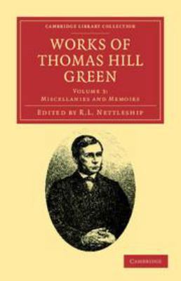 Works of Thomas Hill Green: Volume 3, Miscellan... 1139095048 Book Cover
