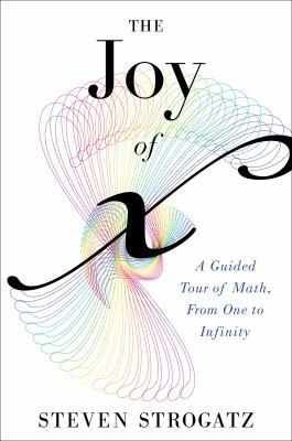 The Joy of X: A Guided Tour of Math, from One t... 0547517653 Book Cover