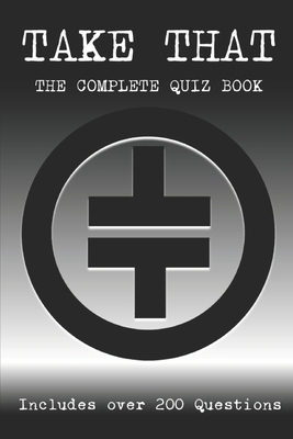 Take That: The Complete Quiz Book B0DNFGJPS4 Book Cover