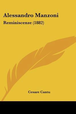 Alessandro Manzoni: Reminiscenze (1882) 1436763541 Book Cover