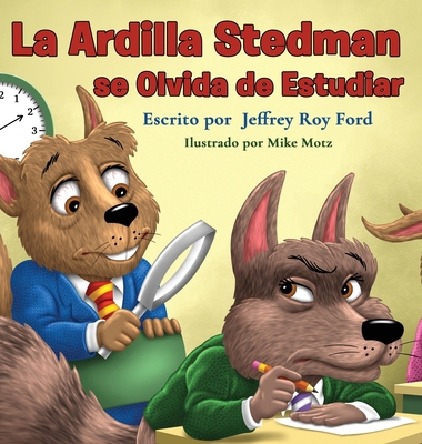 La Ardilla Stedman se Olvida de Estudiar [Spanish] B0DKMG3L5X Book Cover