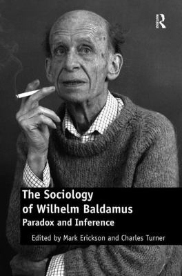 The Sociology of Wilhelm Baldamus : Paradox and... B007YWHGO0 Book Cover