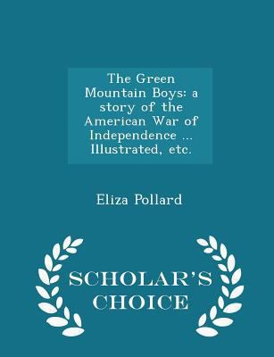 The Green Mountain Boys: A Story of the America... 1298020263 Book Cover