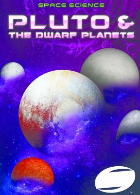 Pluto & the Dwarf Planets 1626179778 Book Cover