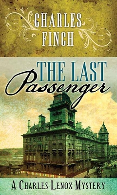 The Last Passenger: A Charles Lenox Mystery [Large Print] 1643586408 Book Cover