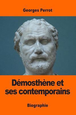 Démosthène et ses contemporains [French] 1542961734 Book Cover