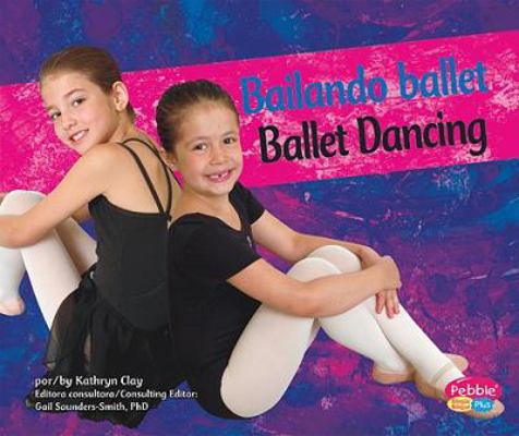 Bailando Ballet/Ballet Dancing [Spanish] 1429653507 Book Cover