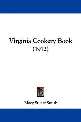 Virginia Cookery Book (1912) 1437441017 Book Cover