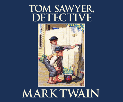 Tom Sawyer, Detective 1974960374 Book Cover