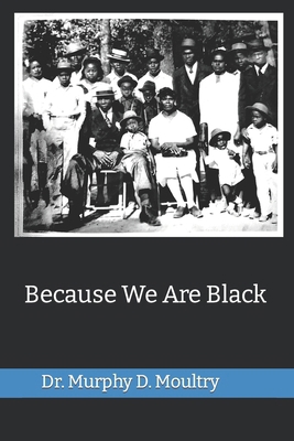 Because We Are Black B08NJR5FNX Book Cover