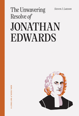 The Unwavering Resolve of Jonathan Edwards 1642895547 Book Cover