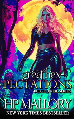 Great Hexpectations: Dulcie O'Neil Series 1470086115 Book Cover