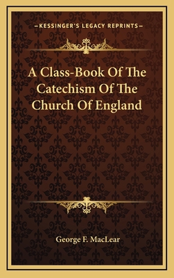 A Class-Book of the Catechism of the Church of ... 1163574376 Book Cover