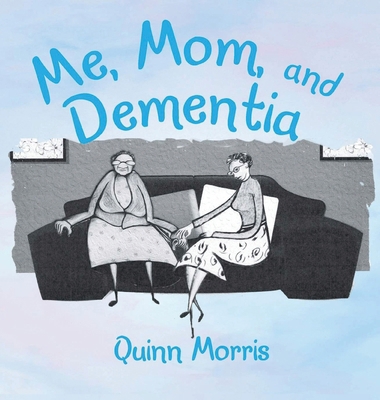 Me, Mom, and Dementia B0DB6L8MPG Book Cover